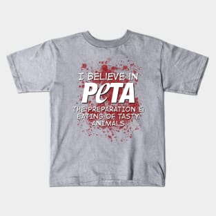 PETA - the Preparation & Eating of Tasty Animals Kids T-Shirt